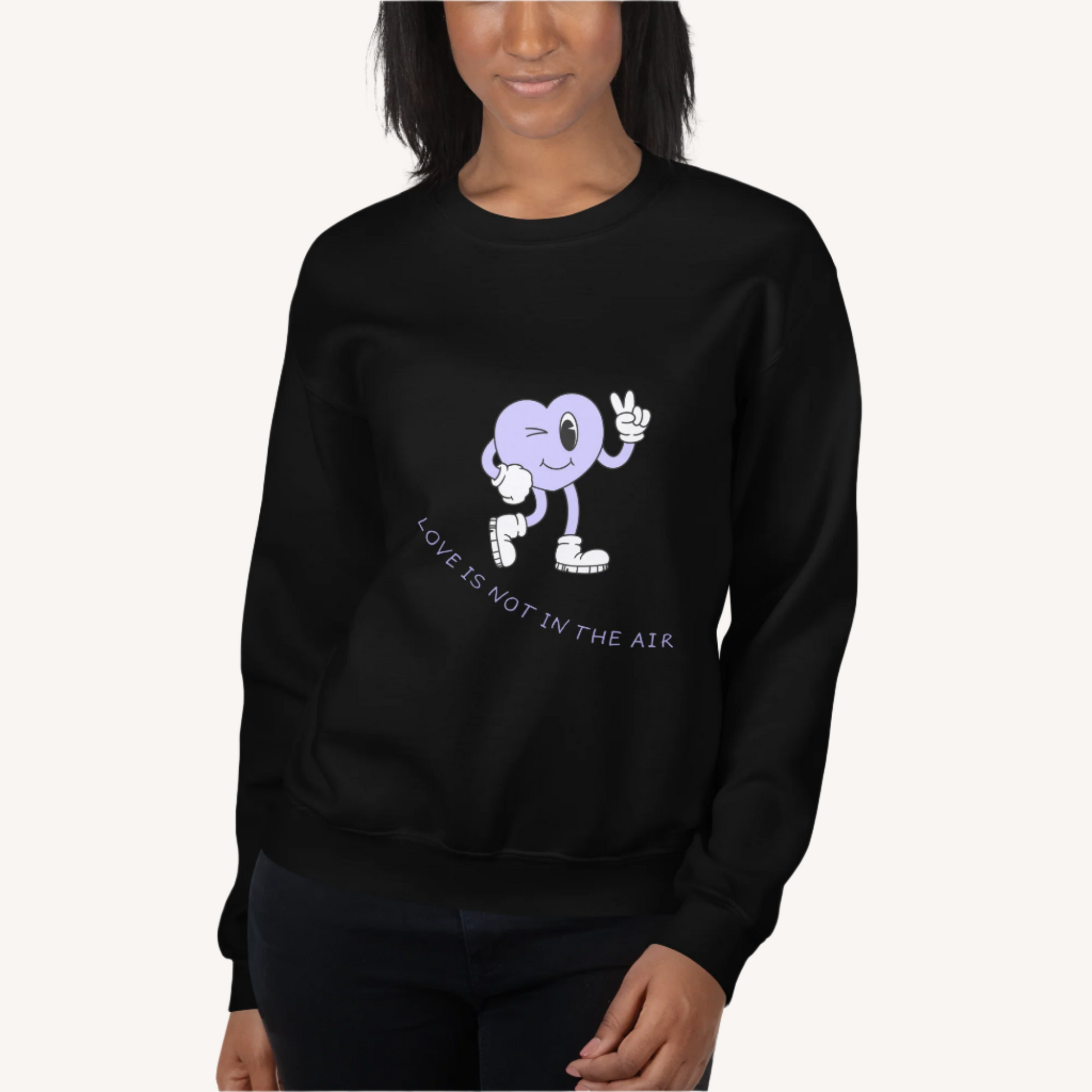 Love Is Not In The Air Sweatshirt