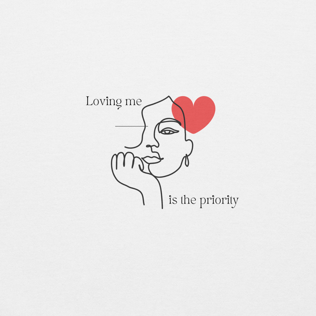 Loving Me Is The Priority Sweatshirt